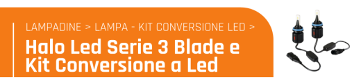 Halo Led Serie 3 Blade e kit conversione a Led